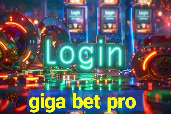 giga bet pro